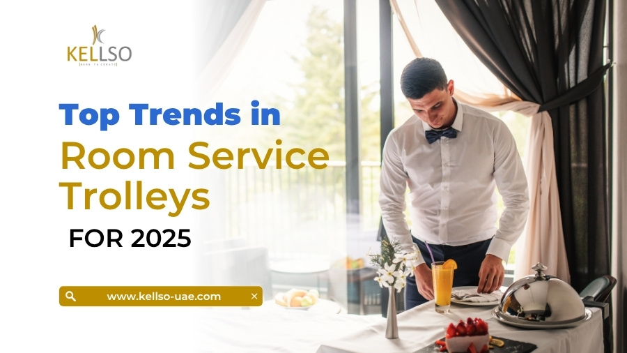 Top Trends in Room Service Trolleys for 2025