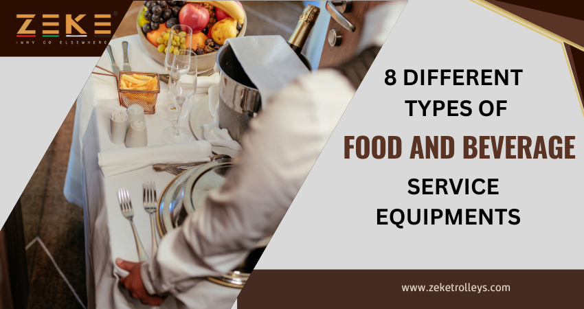 8 Different Types Of Food And Beverage Service Equipments